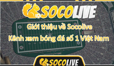 Socolive tv cập nhật lịch phát sóng, độ phân giải cao, mượt mà Socolive.tel